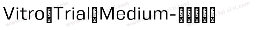 Vitro Trial Medium字体转换